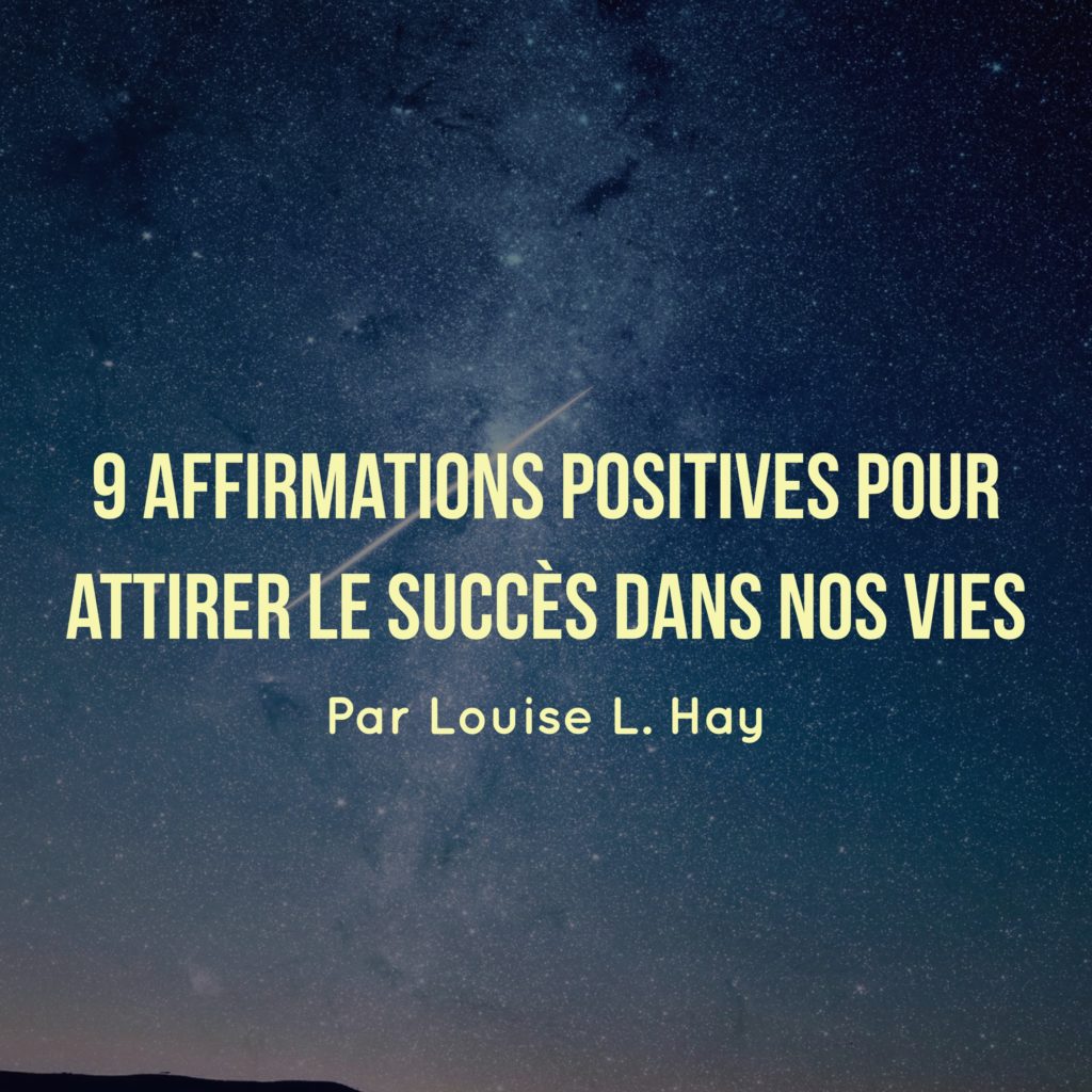 9 affirmations positives pour attirer le succès dans nos vies | ÊTRE