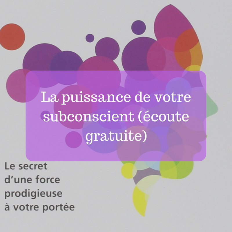 La puissance de votre subconscient (écoute gratuite) | ÊTRE SPIRITUEL