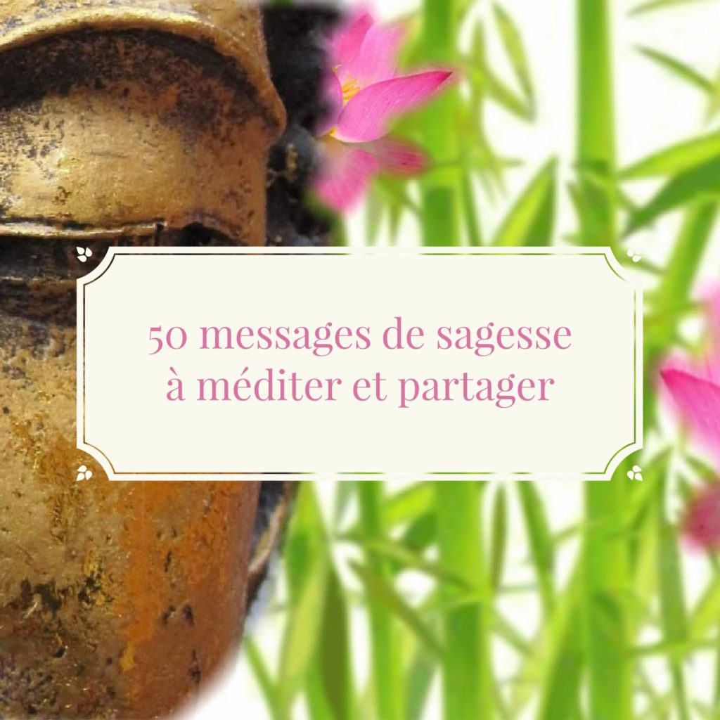 50 Messages De Sagesse à Méditer Et Partager | ÊTRE SPIRITUEL