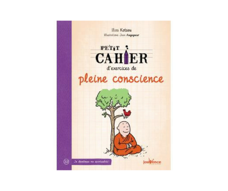 Petit cahier d’exercices de pleine conscience à découvrir | ÊTRE SPIRITUEL